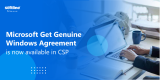 Microsoft Get Genuine Windows Agreement is now available in CSP